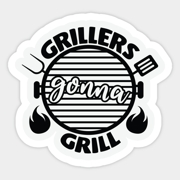 Barbecue Shirt, Grillers gonna Grill, Grilling Shirt Sticker by sezzy@artkins.ca